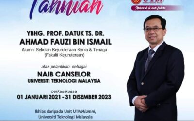 Tahniah YBhg. Prof. Ts. Dr. Ahmad Fauzi Bin Ismail Dilantik Sebagai Naib Canselor UTM